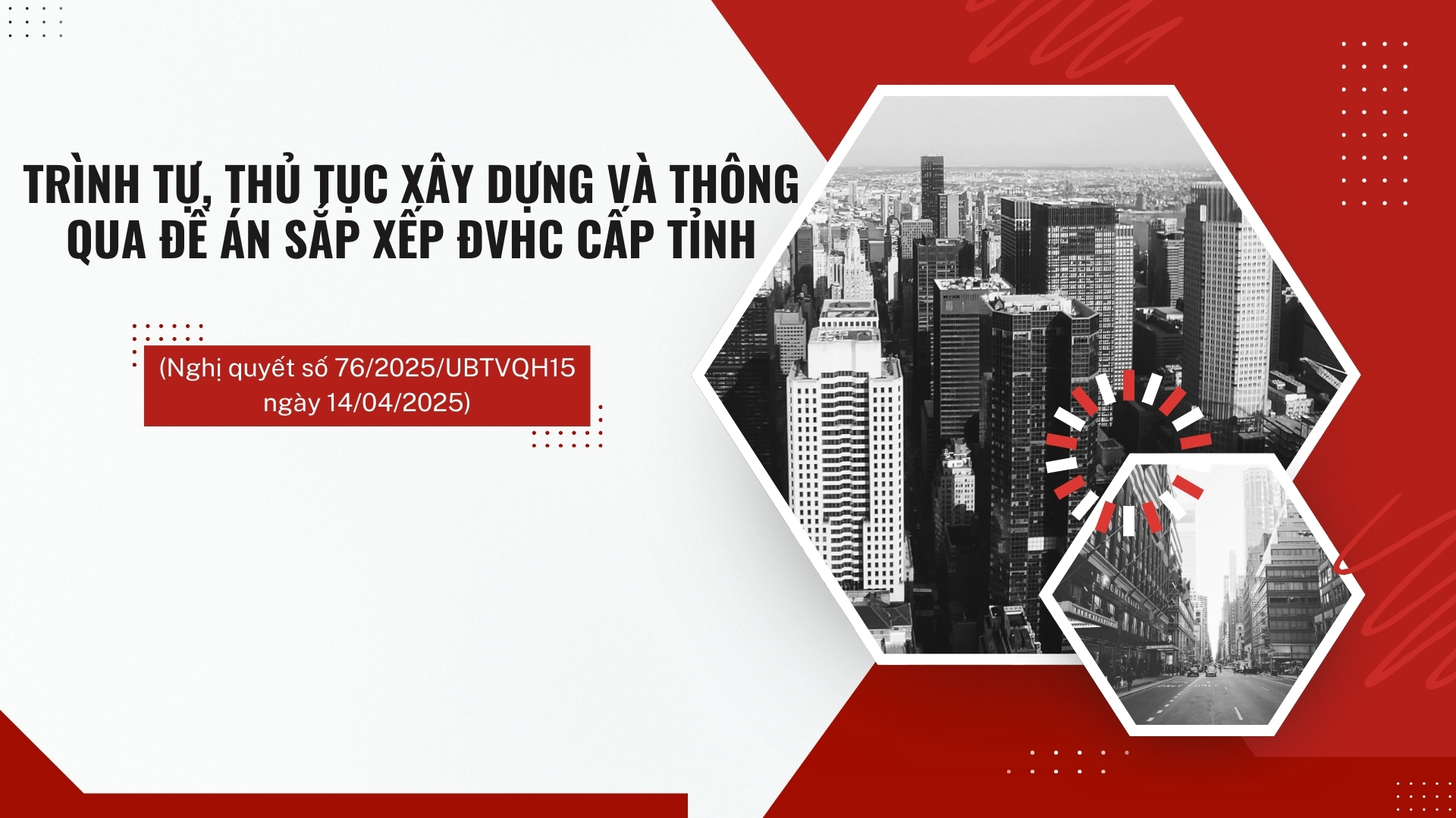 INFOGRAPHICS: Trình tự, thủ tục xây dựng và thông qua đề án sắp xếp đơn vị hành chính cấp tỉnh